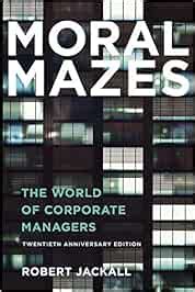  Moral Mazes: The World of Corporate Managers：揭露企業道德的迷宮，探索管理階層的複雜心態